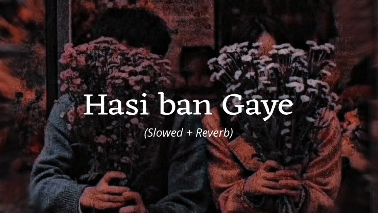 Hasi Ban Gaye {Slowed+Reverb} | Sad Lofi Song | LOFIFLY