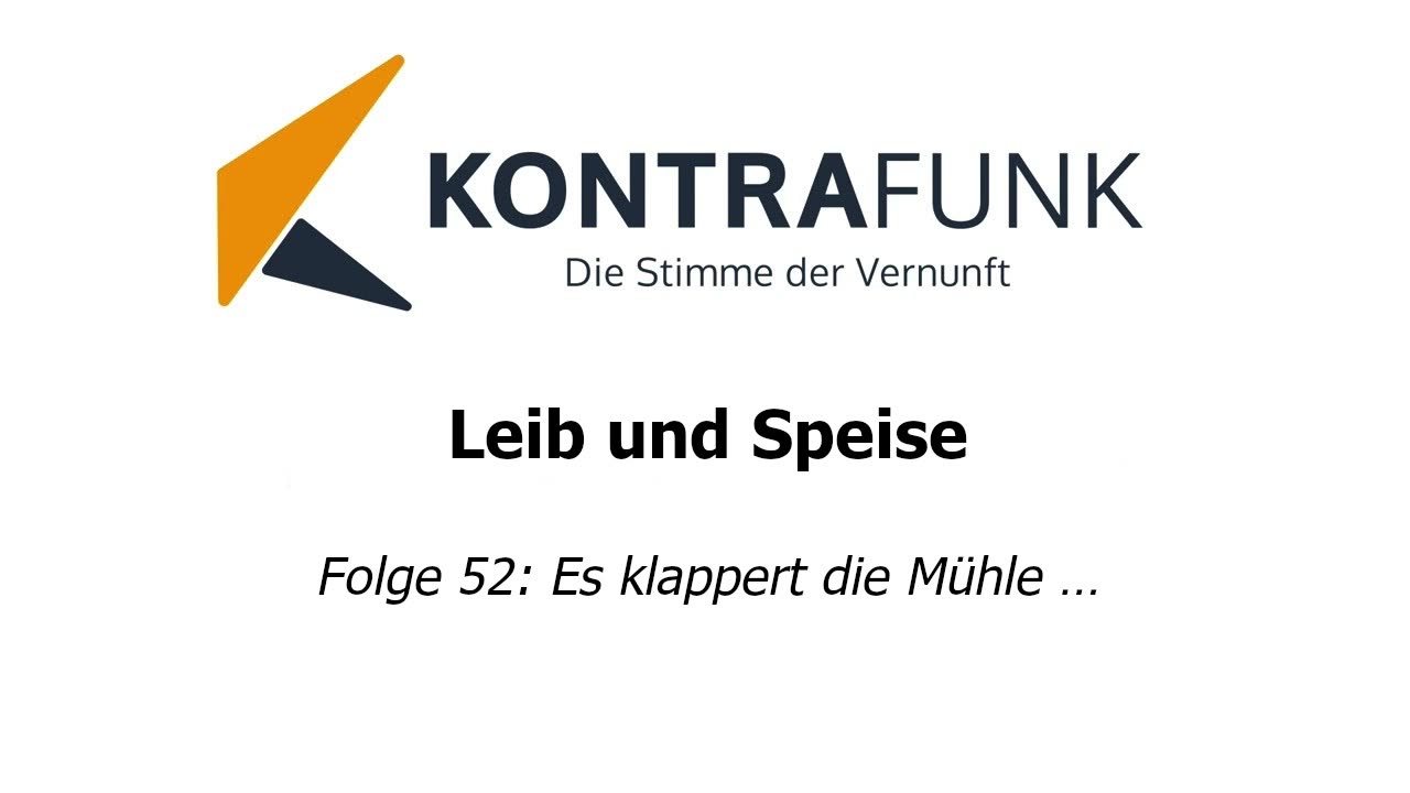 Leib und Speise - Folge 52: Es klappert die Mühle …