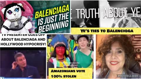 12/03/2022 Ye’s bizarre rants! Amazonian Indian vote 100% stolen! Balenciaga just the beginning!