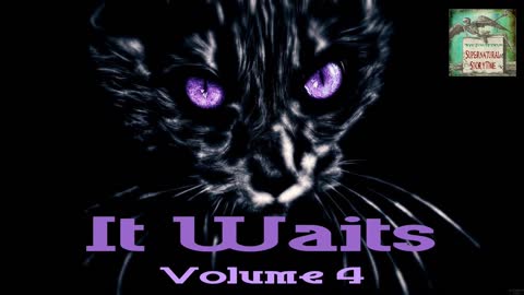 It Waits | Volume 4 | Supernatural StoryTime E236