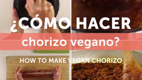 ¿Cómo hacer chorizo vegano?