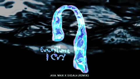 Ava Max - EveryTime I Cry (Sigala Remix) [Official Audio]