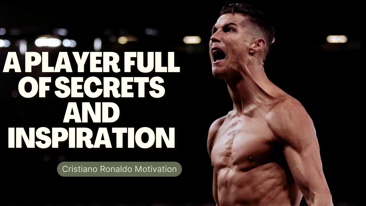 Cristiano Ronaldo: The Motivation For Ultimate Success