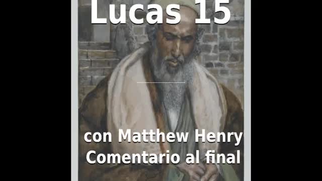 📖🕯 Santa Biblia - Lucas 15 con Matthew Henry Comentario al final.