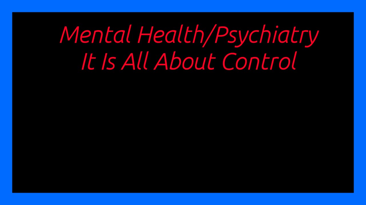 Psychiatry/Mental Health It Is All About Control