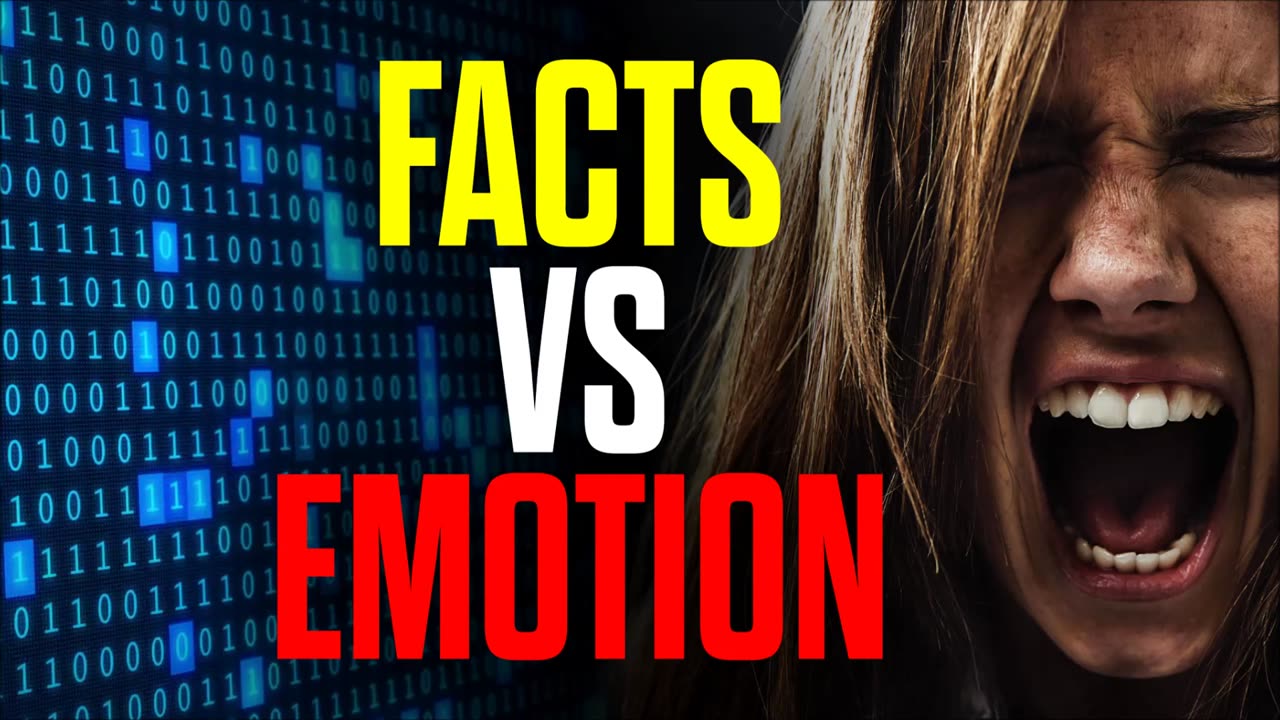 Facts VS Emotion