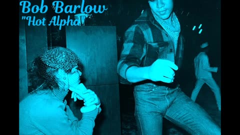 Bob Barlow - Hot Alpha