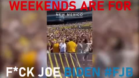 WEEKENDS ARE FOR “F*CK JOE BIDEN”