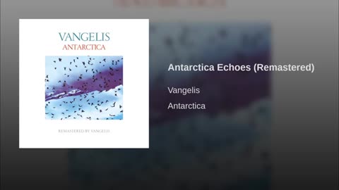 Vangelis ~ Antarctica Echoes
