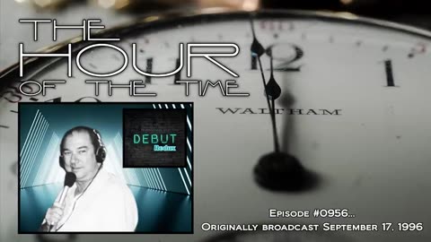 THE HOUR OF THE TIME #0956 FIRST BROADCAST - MAY 4, 1992