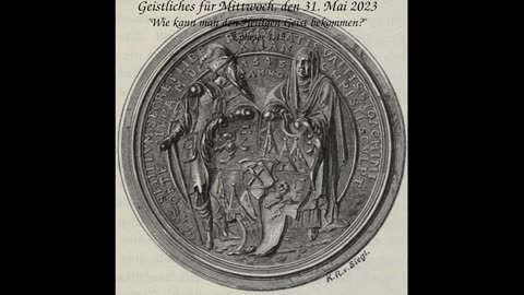 Geistliches für Mittwoch, den 31. Mai 2023