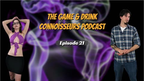 The Game & Drink Connoisseurs Podcast Episode 21 - Unboxing: The Future of Gratuity