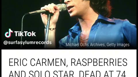 ERIC CARMEN RASPBERRIES LEAD SINGER AND SOLO ARTIST DEAD AT 74