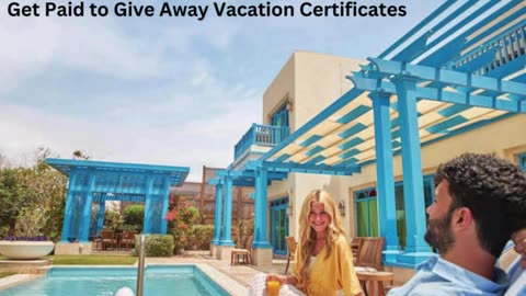 Get Paid to Give Away Vacation Certificates