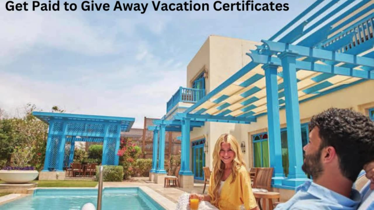 Get Paid to Give Away Vacation Certificates