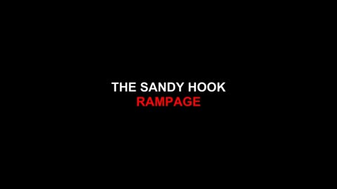 SANDY HOOK "RAMPAGE" FULL MOVIE