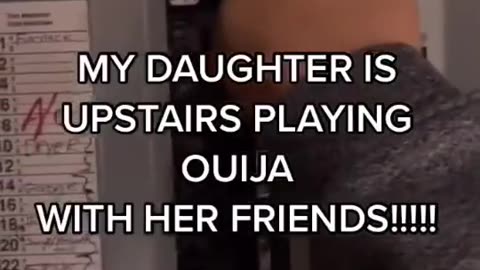 My daughters upstairs playing Quija with her friends (meme)