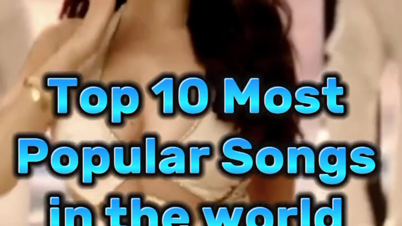 Top 10 Most Popular Songs in The World 🎶🌍 #shorts #youtubeshorts #shortsfeed #ytshorts #top10