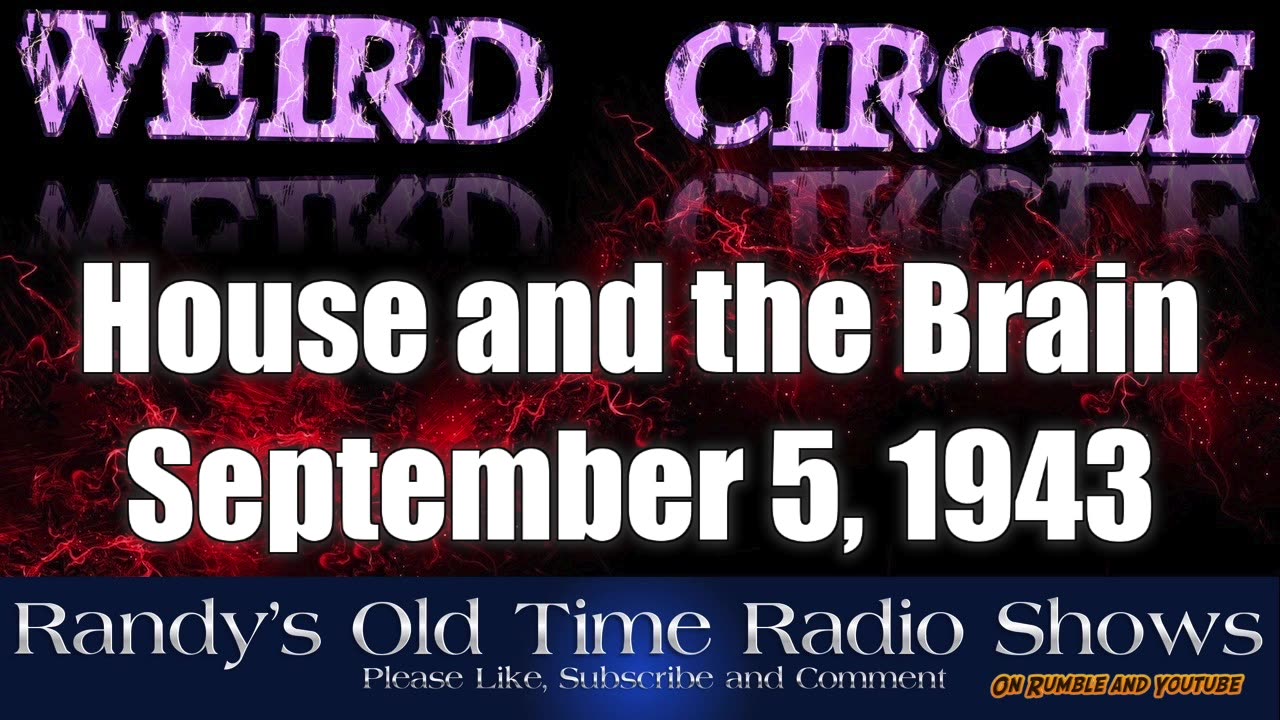 43-09-05 Weird Circle 02 House and the Brain