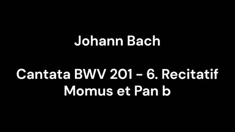 Cantata BWV 201 - 6. Recitatif Momus et Pan b