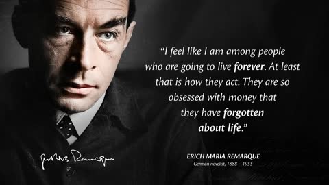 Erich Maria Remarque's Quotes which are better known in youth to not to Regret in Old Age