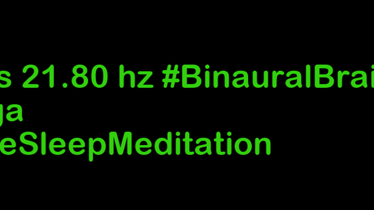 binaural_beats_21.80hz_AudioSphereASMR BinauralZenScape BinauralHarmonicBalance