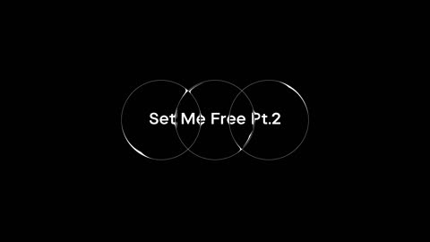 Set me free pt. 2