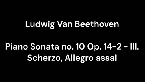 Piano Sonata no. 10 Op. 14-2 - III. Scherzo, Allegro assai