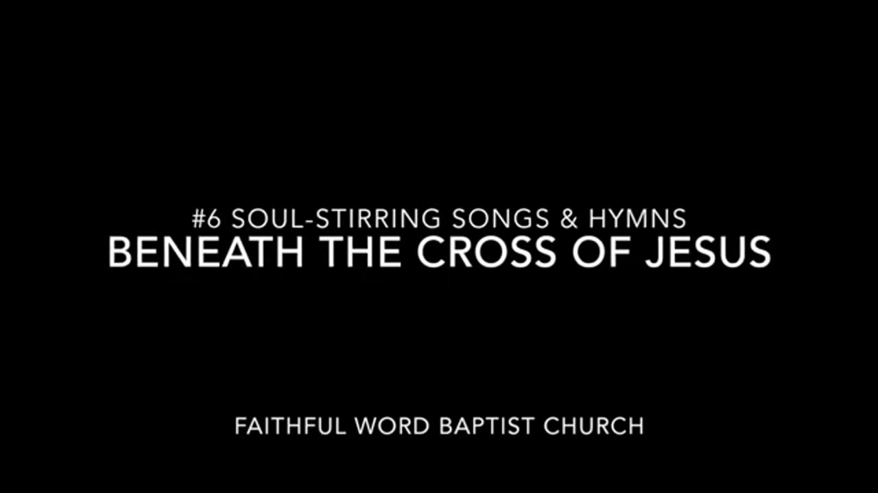 Hymn - Beneath The Cross Of Jesus