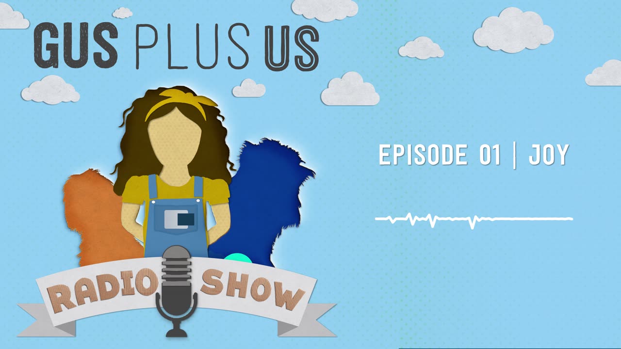 Ep 01 | Joy | Gus Plus Us Radio Show