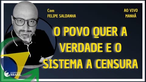 O POVO QUER A VERDADE E O SISTEMA A CENSURA_HD by Saldanha - Endireitando Brasil