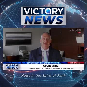 VICTORY News 4/27/22 - 4 p.m. CT: God Is Moving In Our Nation (Dave Kubal)