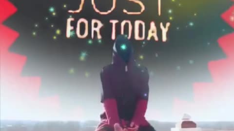 Just for today