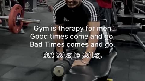 Good or bad times come and go but 50kg is 50 kg