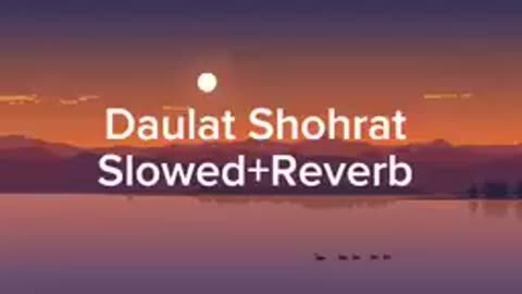 Daulat Shohrat_Slowed+Reverb