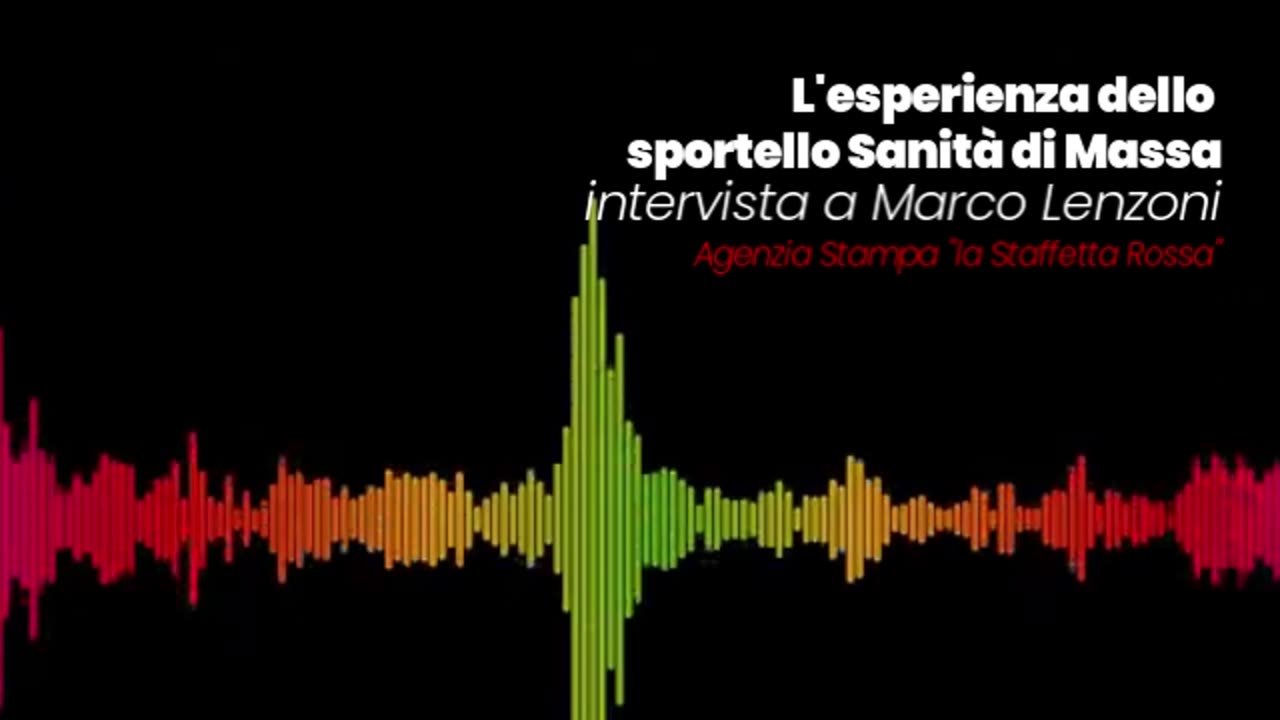 Intervista Marco Lenzoni - L'esperienza dello sportello Sanità di Massa