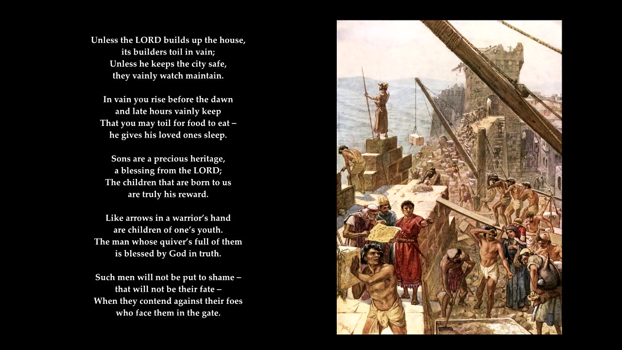 Psalm 127 "Unless the LORD builds up the house its builders toil in vain" To: Wiltshire. Sing Psalms