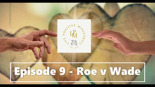 Episode 9 - Roe v Wade - Lets Talk