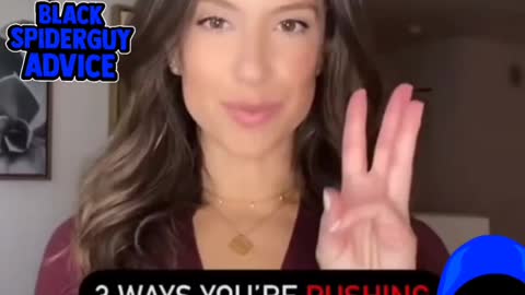 3 Ways You Push Away Women