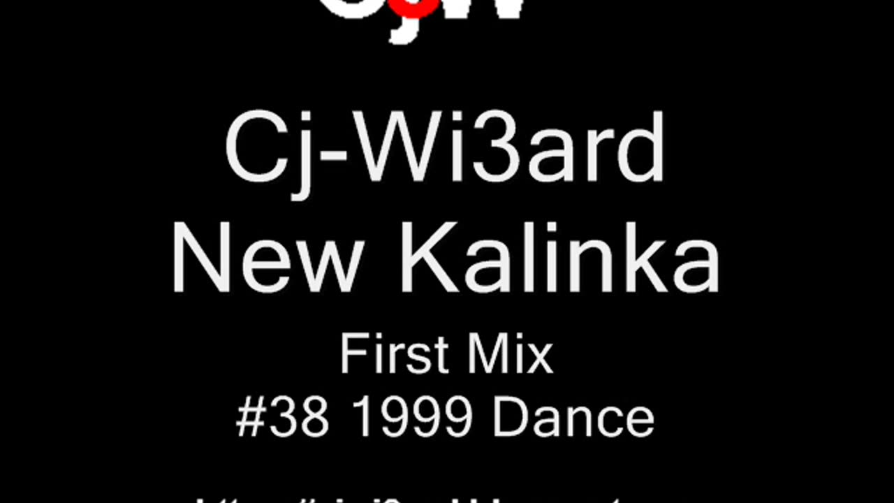 Cj-Wi3ard - New Kalinka - First Mix 1999 #CjWi3ard #Mix #Kalinka