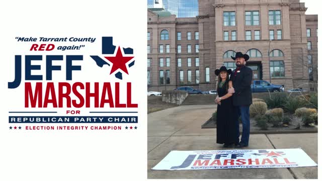 JEFF MARSHALL FOR TARRANT COUNTY GOP CHAIRMAN VOTE MARCH 1, 2020