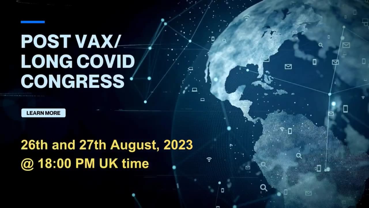 Post Vax/Long Covid Congress - The Silent Disaster, SAT 26th AUG 2023