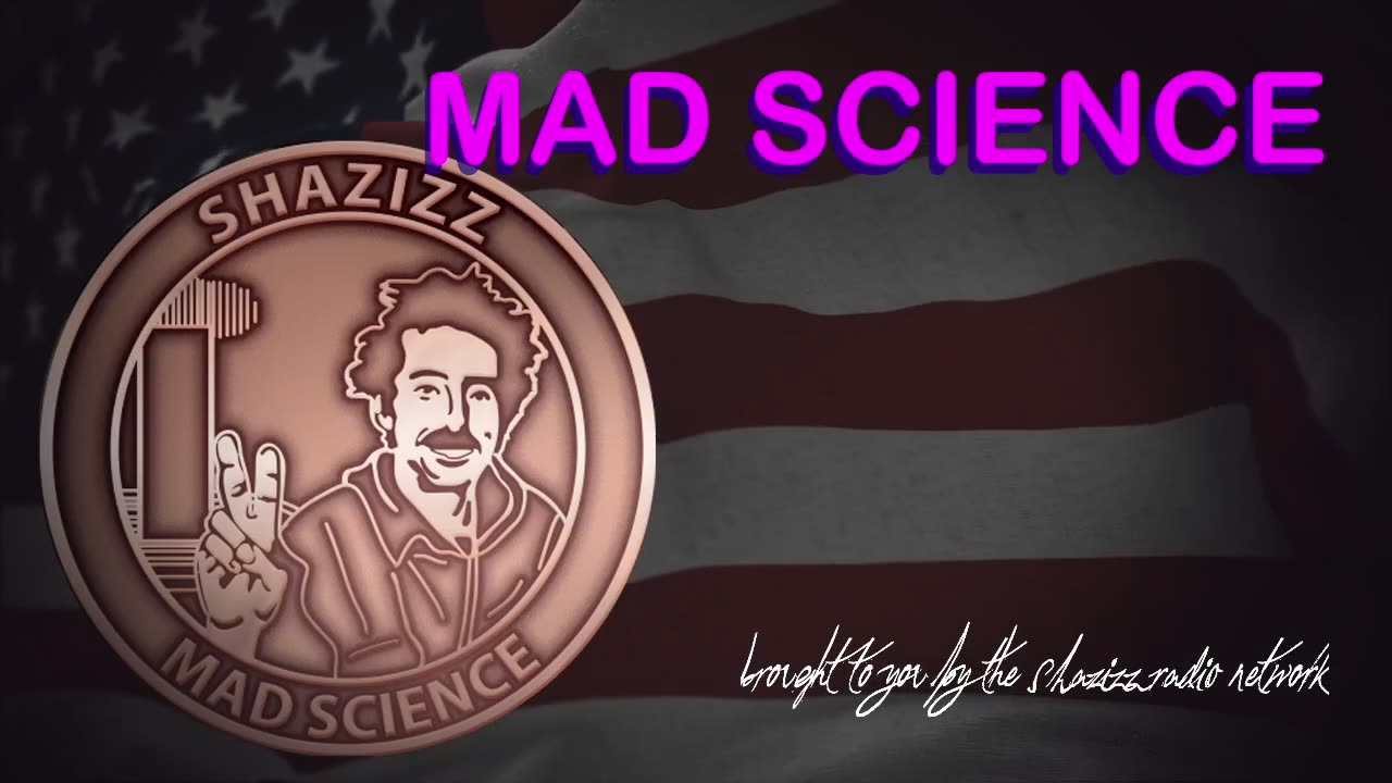 Shazizz Madscience 4-7-2023 4pm