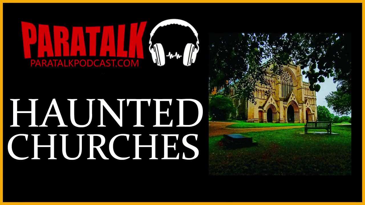 Haunted Churches by Paratalk