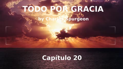 📖🕯 Todo Por Gracia by Charles Spurgeon - Capítulo 20