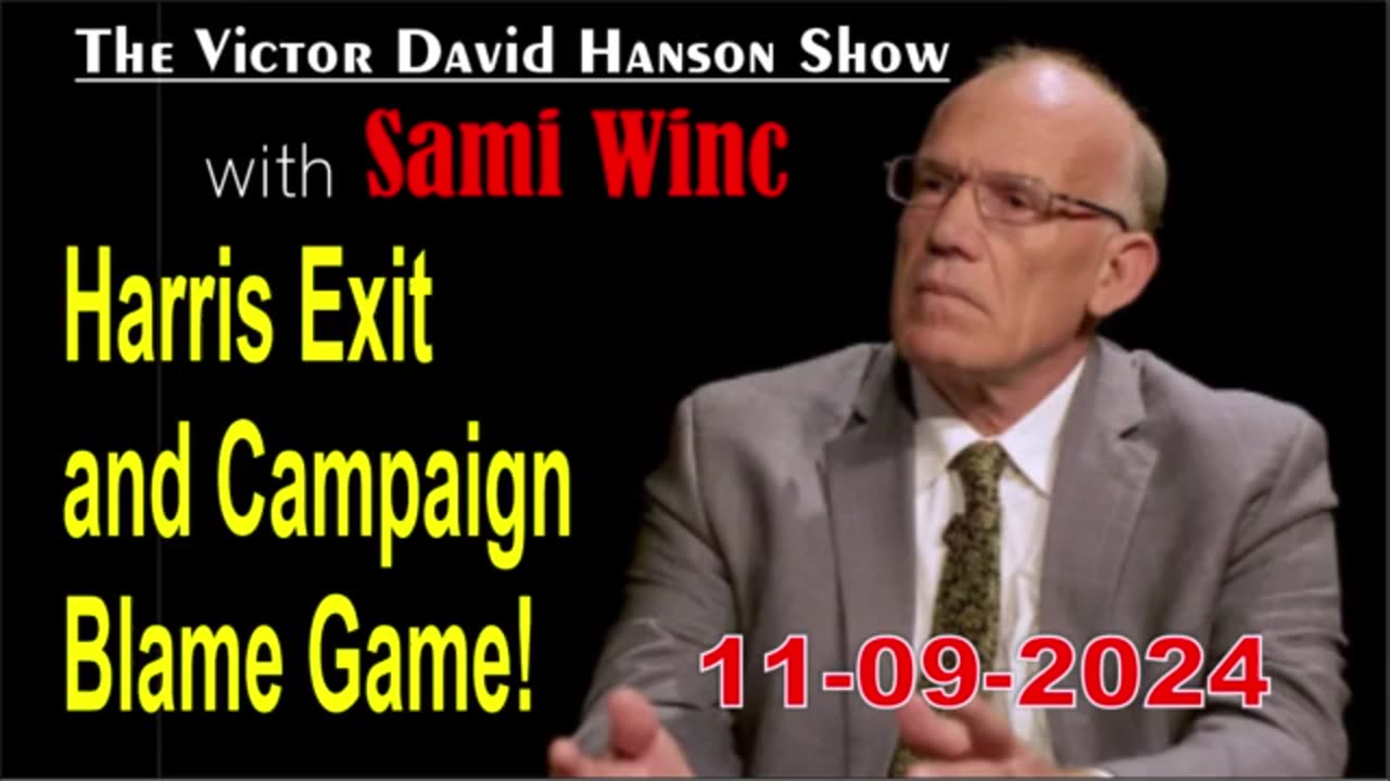 Victor Davis Hanson w/ Sami Winc: Harris Exit and Campaign Blame Game! - 11/09/24