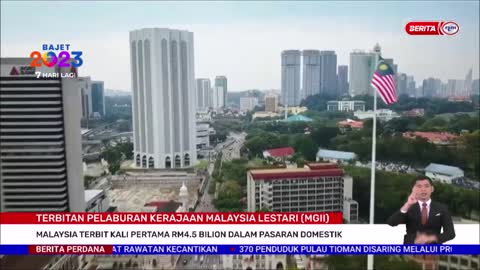 30 SEPT 2022 BERITA PERDANA - MALAYSIA TERBIT KALI PERTAMA RM4.5 BILION DALAM PASARAN DOMESTIK