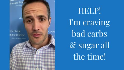 Help! I'm Craving Bad Carbs & Sugar All the Time!