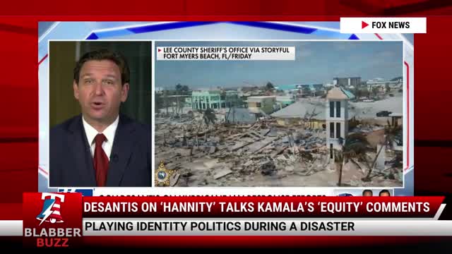 DeSantis On ‘Hannity’ Talks Kamala’s ‘Equity’ Comments