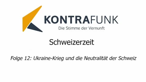 Schweizerzeit - Folge 12: Ukraine-Krieg und die Neutralität der Schweiz